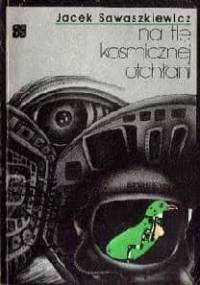 Na tle kosmicznej otchłani - Jacek Sawaszkiewicz