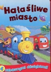 Hałaśliwe miasto - praca zbiorowa