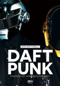 Daft Punk. Podróż do wnętrza piramidy - Dina Santorelli