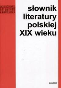 Słownik literatury polskiej XIX wieku