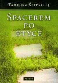 Spacerem po etyce - Tadeusz Ślipko SJ