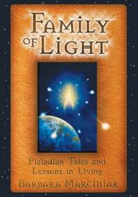 Family Of Light. Pleiadian Tales And Lessons In Living - Barbara Marciniak