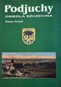Podjuchy - Osiedla Szczecina - Roman Nowicki
