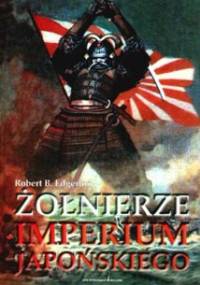 Żołnierze imperium japońskiego - Robert Edgerton
