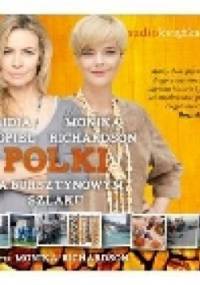 Polki na Bursztynowym Szlaku - Monika Richardson, Lidia Popiel