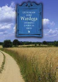 Wardęga. Opowieści z pobocza drogi - Lechosław Herz