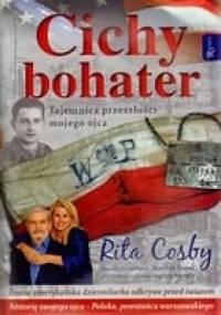 Cichy bohater. Tajemnica przeszłości mojego ojca - Rita Cosby