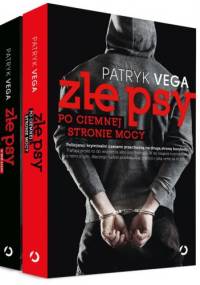 Złe psy. W imię zasad + Złe psy. Po ciemnej stronie mocy (komplet) - Patryk Vega