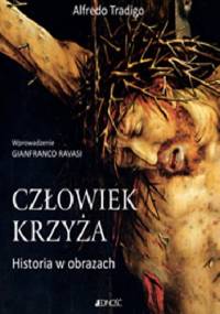Człowiek Krzyża. Historia w obrazach - Alfredo Tradigo