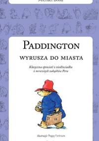 Paddington wyrusza do miasta - Michael Bond