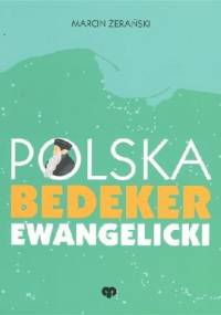 Polska. Bedeker ewangelicki - Marcin Żerański