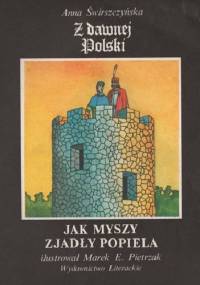 Jak myszy zjadły Popiela - Anna Świrszczyńska