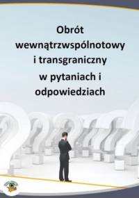 Obrót wewnątrzwspólnotowy i transgraniczny w pytaniach i odpowiedziach - praca zbiorowa