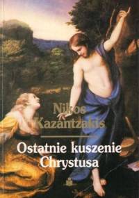 Ostatnie kuszenie Chrystusa - Nikos Kazandzakis