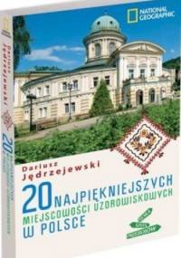 20 najpiękniejszych miejscowości uzdrowiskowych w Polsce - Dariusz Jędrzejewski