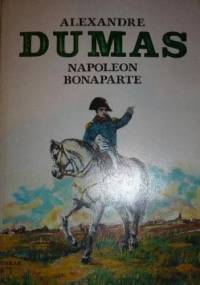 Napoleon Bonaparte - Aleksander Dumas (ojciec)