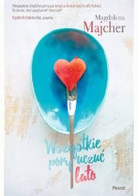 Wszystkie pory uczuć. Lato - Magdalena Majcher