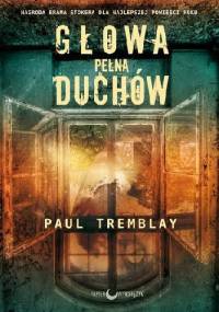Głowa pełna duchów - Paul Tremblay