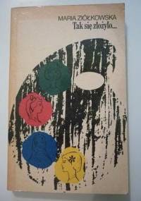 Tak się złożyło... - Maria Ziółkowska