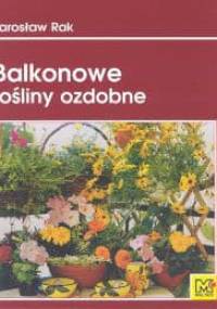 Balkonowe rośliny ozdobne - Jarosław Rak