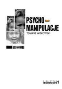 Psychomanipulacje - Tomasz Witkowski
