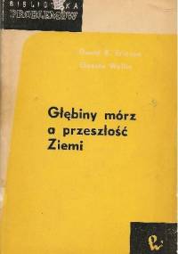 Głębiny mórz a przeszłość Ziemi - Goesta Wollin, David B. Ericson