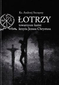 Łotrzy - towarzysze kaźni krzyża Jezusa Chrystusa - Andrzej Szczęsny