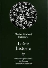 Leśne historie. Nietypowy przewodnik po Obroczy, Zwierzyńcu i okolicach. - Andrzej Bizior, Mariola Bizior