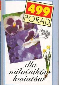 499 porad dla miłośników kwiatów - praca zbiorowa