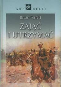 Zająć i utrzymać - Bryan Perrett
