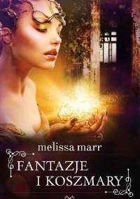 Fantazje i koszmary - Melissa Marr