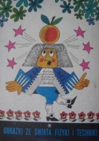 Obrazki ze świata fizyki i techniki - Rajmund Sosiński