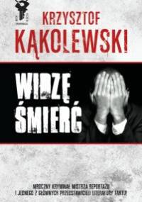 Widzę śmierć - Krzysztof Kąkolewski