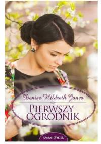 Pierwszy ogrodnik - Denise Hildreth Jones