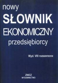 Nowy słownik ekonomiczny przedsiębiorcy