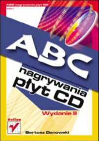 ABC nagrywania płyt CD. Wydanie II - Bartosz Danowski