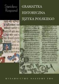 Gramatyka historyczna języka polskiego z ćwiczeniami - Stanisław Rospond