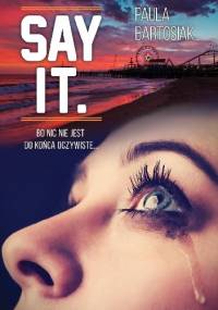 Say It. - Paula Bartosiak