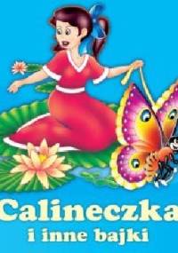 Calineczka i inne bajki - Magdalena Kuczyńska