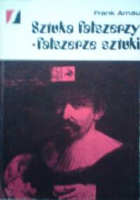 Sztuka fałszerzy- fałszerze sztuki - Frank Arnau