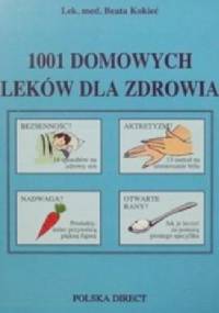 1001 domowych leków dla zdrowia - Beata Kokieć