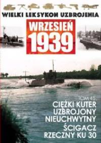 Ciężki kuter uzbrojony "Nieuchwytny", ścigacz rzeczny KU 30. - Mariusz Borowiak