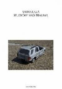 Antologia studiów nad traumą