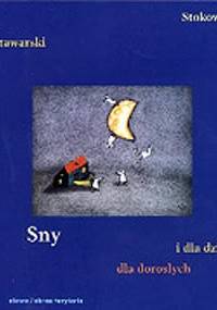 Sny dla dorosłych i dla dzieci - Marek Stokowski, Mariusz Stawarski