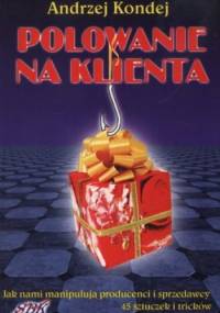 Polowanie na klienta - Andrzej Kondej