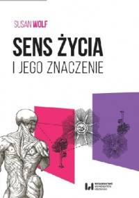 Sens życia i jego znaczenie - Susan Rose Wolf