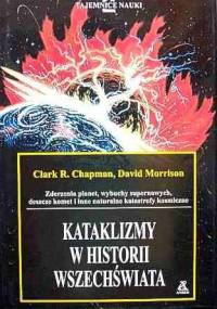Kataklizmy w historii Wszechświata - Clark Chapman, David Morrison