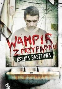 Wampir z przypadku - Ksenia Basztowa
