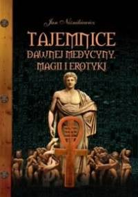 Tajemnice dawnej medycyny, magii i erotyki - Jan Niżnikiewicz