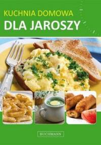 Kuchnia domowa dla jaroszy - praca zbiorowa